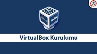 ‍ VirtualBox Kurulumu | Sanal Makine Oluşturma [2024]