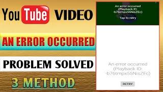 an error occurred playback id youtube | how to fix youtube an error occurred playback id 2020