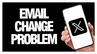 How To Fix X Twitter App Email Change Problem | Final Solution