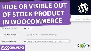 How to Hide or Visible Out of Stock Product in WooCommerce WordPress