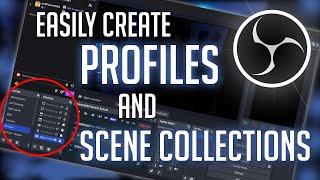Simplified Guide to OBS Scene Collection & Profiles