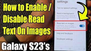 Galaxy S23's: How to Enable/Disable Read Text On Images