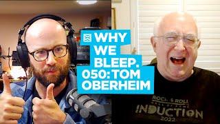 Why We Bleep Podcast with Tom Oberheim