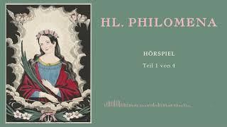 Hl. Philomena: Hörspiel - Teil 1 von 4