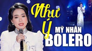 Như Ý Bolero - Mỹ Nhân Xinh Đẹp Hát Bolero Hay Ngây Ngất | Chiều Cuối Tuần, Đắp Mộ Cuộc Tình,...