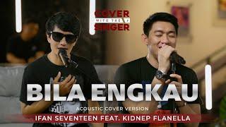 KIDNEP FLANELLA FT IFAN SEVENTEEN - BILA ENGKAU | COWIS #40 (Piano Version)