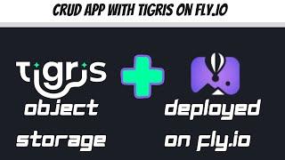 Fly.io and Tigris  Object Storage CRUD APP