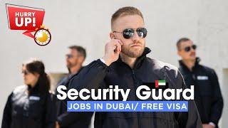 Security Guard Jobs in UAE Dubai | Dubai Security Guard Job Salary 2024