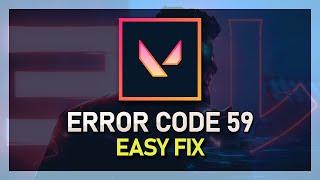 Valorant - How To Fix Error Code 59 "There Was A Problem Connecting To The Platform"