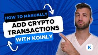 How To Manually Add Crypto Transactions FAST With Koinly