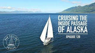 Cruising the Inside Passage Of Alaska - Ep. 128 RAN Sailing