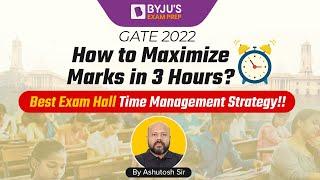 GATE 2023 | How To Maximize Marks In 3 Hours | Exam Hall Time Management Strategy for GATE Exam