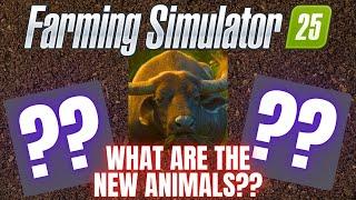 WHAT ARE THE NEW ANIMALS GOING TO BE?? - Farming Simulator 25