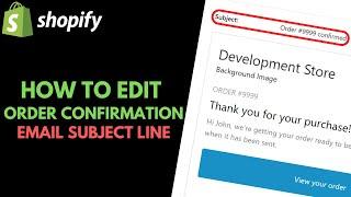 Shopify: How to Edit Subject Line in the Order Confirmation Email