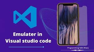 Easiest way to run emulator in Visual studio code