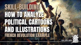 Analyzing Political Cartoons & Illustrations (French Revolution Example)