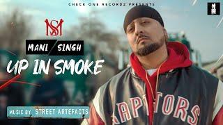 Up In Smoke | Mani Singh | Street Artefacts | Latest Punjabi Songs 2023