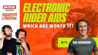 Which Electronic Rider Aids Are Worth It  (w/ Ari Henning) | Highside/Lowside S09E08