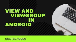 View And Viewgroup in android