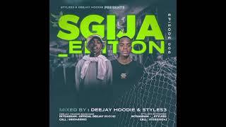 Sgija Edition Episode6 Mixed By DEEJAY HOODIE & STYLES3