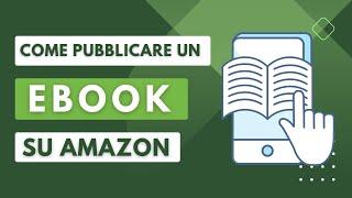 Come pubblicare step by step un ebook su Amazon KDP | Pubblica e promuovi su Amazon Kindle - Parte 1