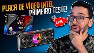 AO VIVO! Testando pela PRIMEIRA VEZ uma Placa de vídeo INTEL! ARC A770!