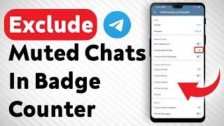 How To Exclude Muted Chats In Telegram's Badge Counter - Full Guide