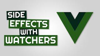 Create Side Effects With Watchers In Vue JS