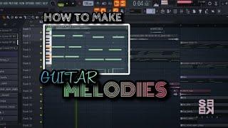 How To Make Guitar Melodies From Scratch | FL Studio Tutorials | START-TO-FINISH #afrobeats