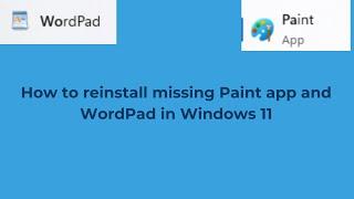 Reinstall Wordpad and the Paint App in windows 11