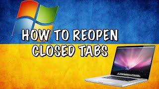 HOW TO RESTORE RECENTLY CLOSED TABS (WINDOWS, MAC)