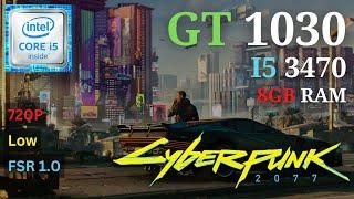 Cyberpunk 2077 (Patch 1.6) | GT 1030 2GB DDR5 I5-3470 8GB RAM in 2022 + FSR 1.0 (Balanced) Low-720P