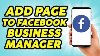 How to Add a Facebook Page to Your Facebook Business Manager - 2023