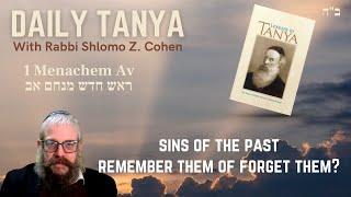 Should we Remember Sins of Past or Forget Them | DAILY TANYA~219~ 1 Av  | Igeret Hateshuva Ch 11-3