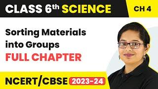 Sorting Materials into Groups Full Chapter Class 6 Science | NCERT Science Class 6 Chapter 4