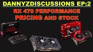 My Thoughts on the RX 470's Performance. Pricing and Stock Problems?