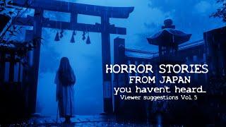 SCARY STORIES FROM JAPAN you haven't heard viewer suggestions vol 5 #scarystories #horrorstories