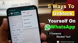 [5 Ways] How To Unblock Yourself On WhatsApp If Someone Blocked You