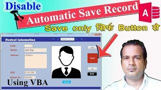 disable automatic saving form record in access, using vba save button