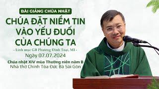 Chúa đặt niềm tin vào yếu đuối của chúng ta - Lm GB Phương Đình Toại, MI | CN XIV TN năm B