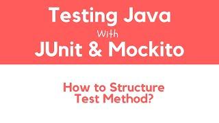 JUnit Test Method Structure. Arrange, Act and Assert.