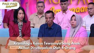 Kronologis Kasus Tewasnya Sang Anak Akibat Dirudapaksa Oleh 4 Orang - PAGI PAGI AMBYAR(19/9/24) P4