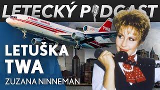 Letuška legendární letecké společnosti TWA, Zuzana Ninneman