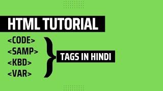 HTML Tutorial CODE, SAMP, KBD & VAR Tag in HINDI