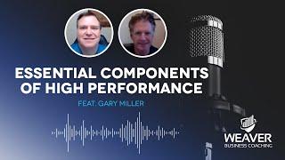 #40   Essential Components of High Performance   Gary Miller   Owner CEO   Alpin Luxefinal