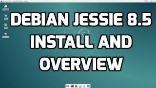 Debian Jessie 8.5 - Install and Overview