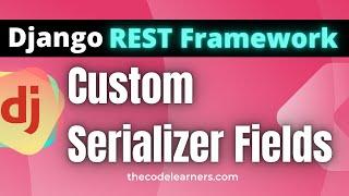 How to Create Custom Serializer Fields in Django REST Framework #django #python #djangorestframework