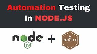Node js Automation Testing | Testing Node.js with Mocha JS | Basics | Best way to test node js