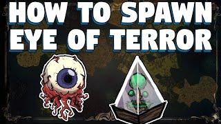 How To Spawn The Eye Of Terror in Don't Starve Together - How To Find The Eye of Terror in DST