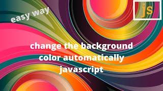 change the background color automatically - javascript for beginner -